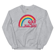 Gay All Day Sweatshirt