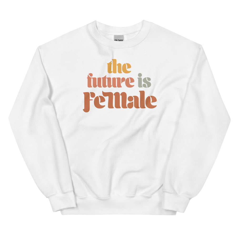 The Future is Female Sweatshirt