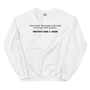 It's Not 1972 Anymore Sweatshirt