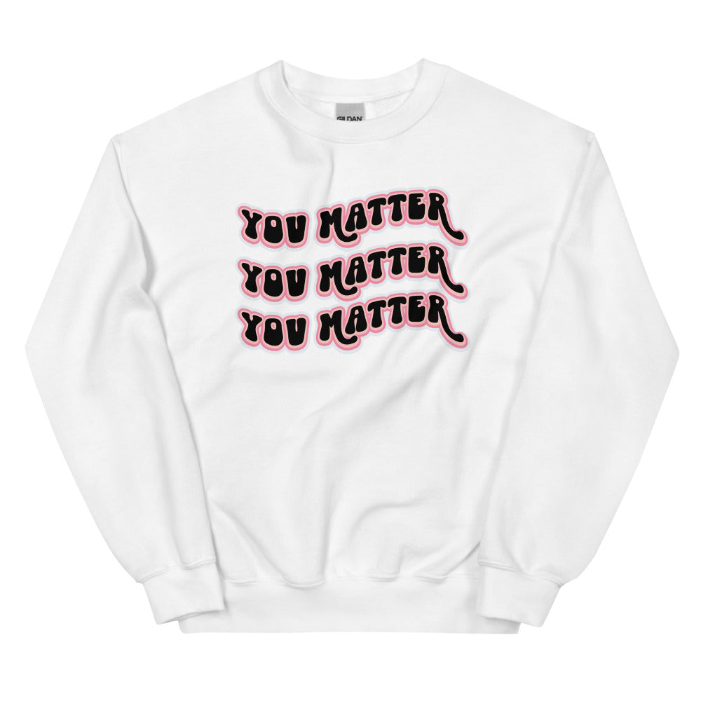 You Matter Retro Sweatshirt
