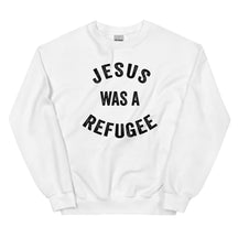 Jesus Was a Refugee Sweatshirt