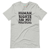 Human Rights Are Not Political T-Shirt