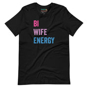 Bi Wife Energy T-Shirt