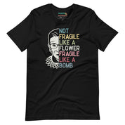 Not Fragile Like a Flower Shirt