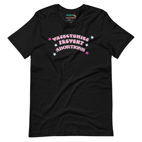 Vasectomies Prevent Abortions T-Shirt