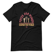 Votes For Women Change The World T-Shirt