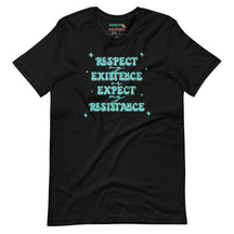 Respect My Existence or Expect My Resistance T-Shirt