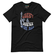 Liberty and Justice For All T-Shirt