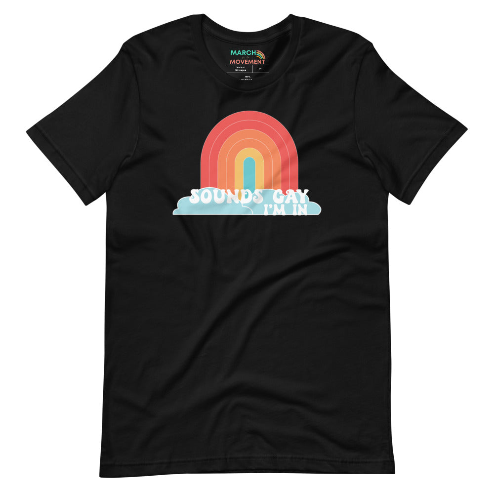 Sounds Gay, I'm In T-Shirt