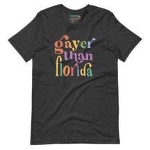 Gayer Than Florida T-Shirt
