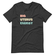 Big Uterus Energy T-Shirt