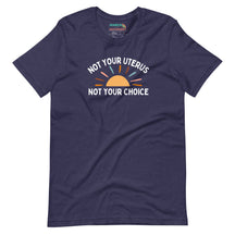 Not Your Uterus Not Your Choice T-Shirt