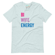 Bi Wife Energy T-Shirt