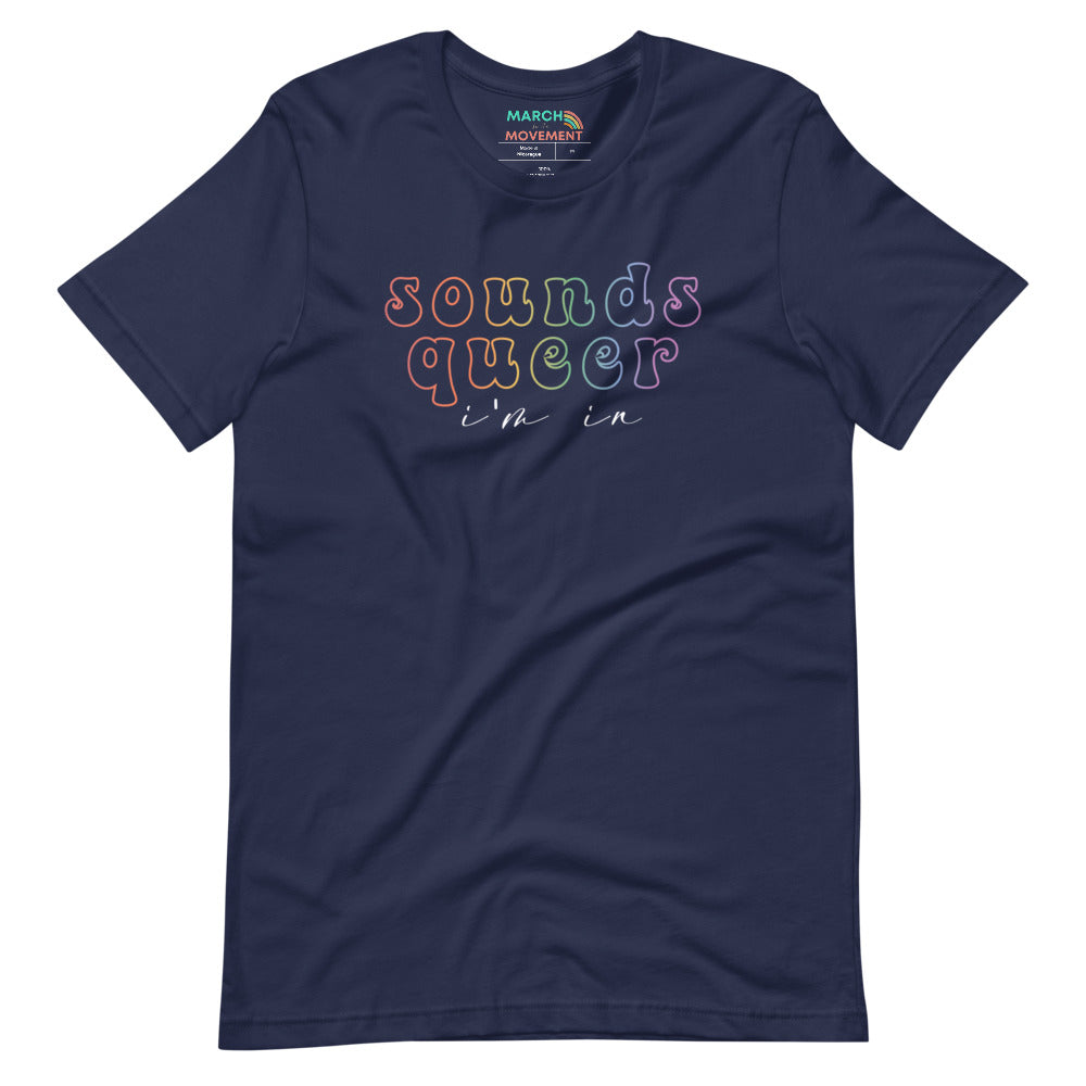 Sounds Queer I'm In T-Shirt