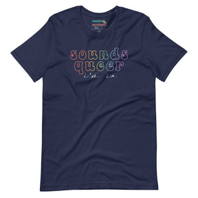 Sounds Queer I'm In T-Shirt