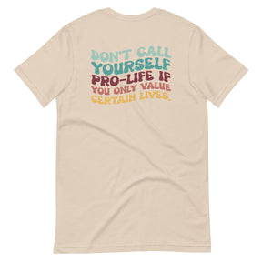 Don't Call Yourself Pro-Life Shirt