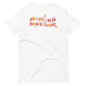 Abortion is Healthcare Shirt | Keep Abortion Safe and Legal