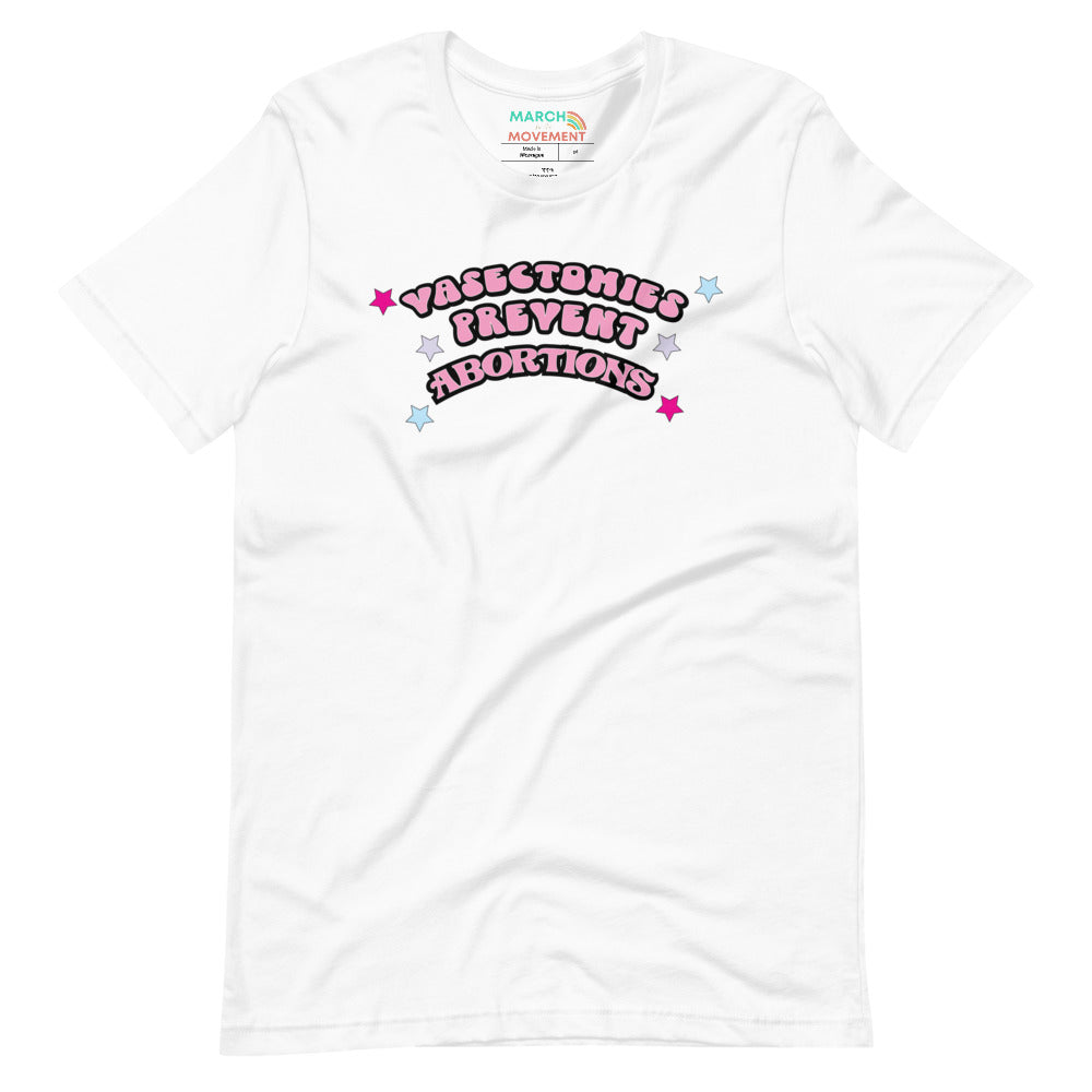 Vasectomies Prevent Abortions T-Shirt