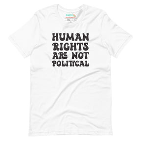 Human Rights Are Not Political T-Shirt