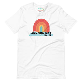 Sounds Gay, I'm In T-Shirt