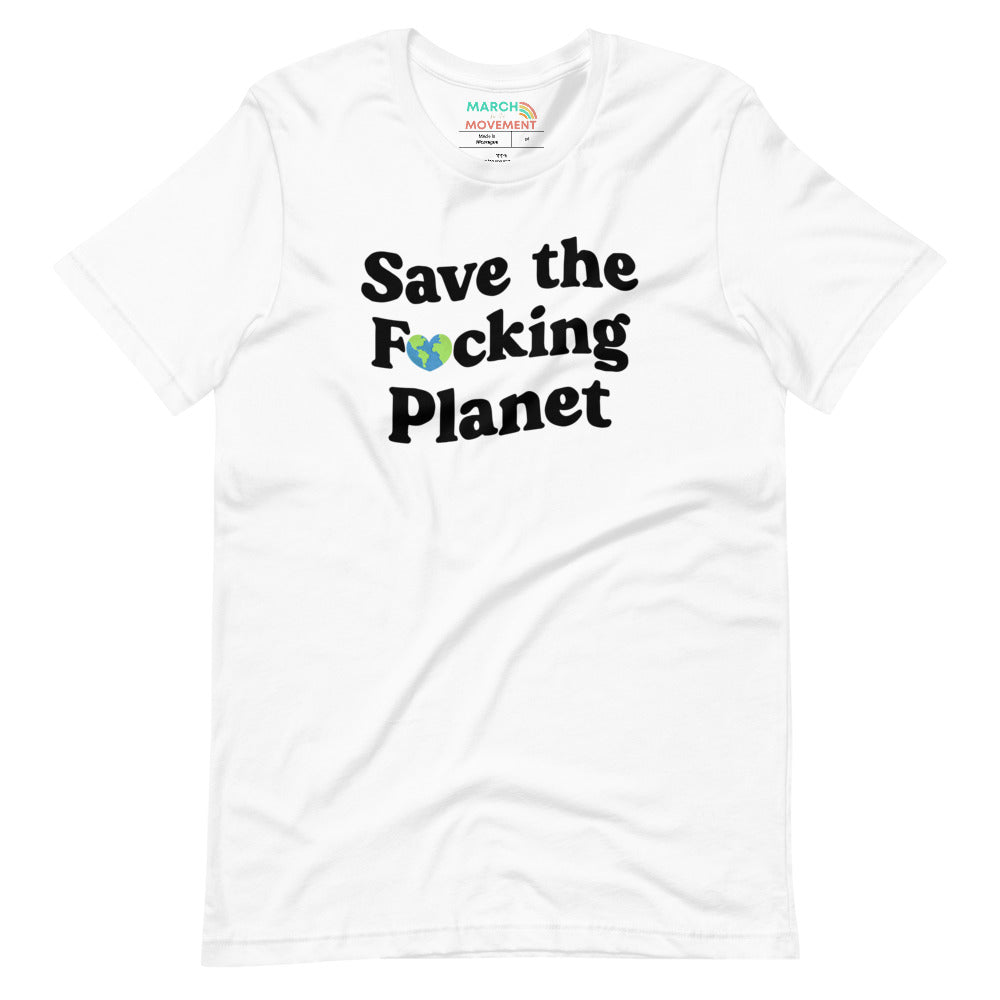 Save The Fucking Planet T-Shirt