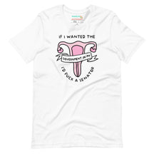 If I Wanted the Government in my Uterus T-Shirt