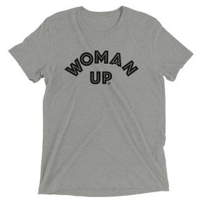 Woman Up Super Soft Triblend T-Shirt