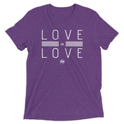 Love is Love Super Soft Triblend T-Shirt