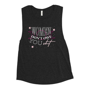 Women Don't Owe You Shit Women's Muscle Tank